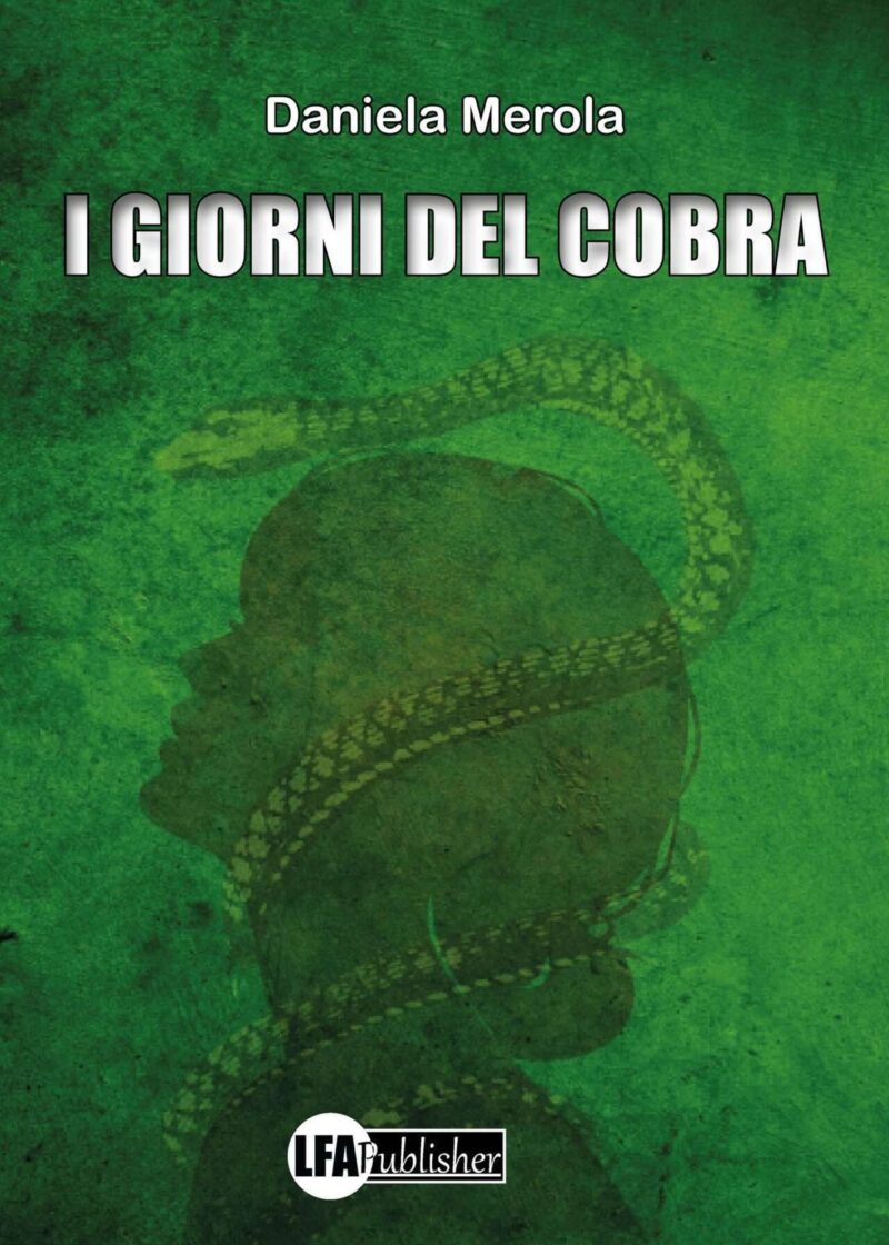 I giorni del Cobra di Daniela Merola: thriller psicologico che svela i misteri oscure del male